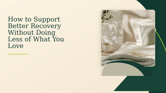 How to Support Better Recovery Without Doing Less of What You Love