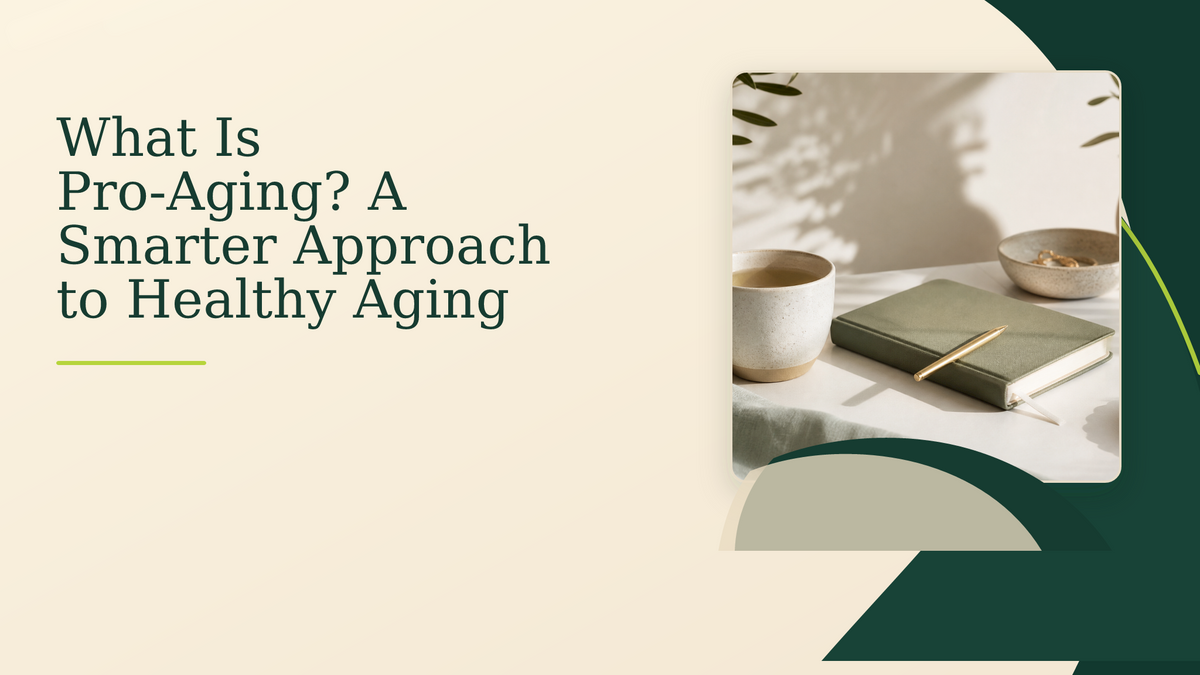 What Is Pro-Aging? A Smarter Approach to Healthy Aging – Young Again