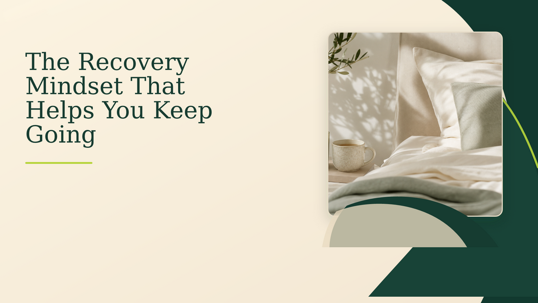 The Recovery Mindset That Helps You Keep Going