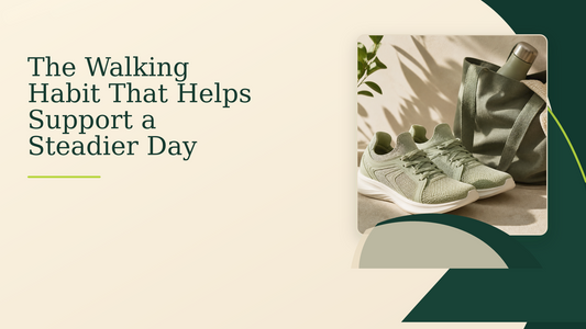 The Walking Habit That Helps Support a Steadier Day