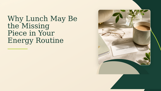 Why Lunch May Be the Missing Piece in Your Energy Routine
