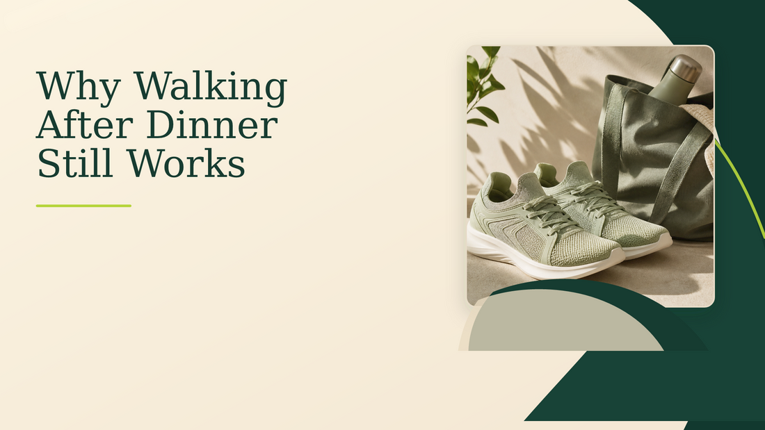 Why Walking After Dinner Still Works